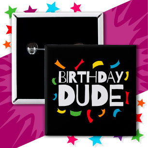 Kids Birthday Party Celebration Birthday Dude 15 Cm Square Badge