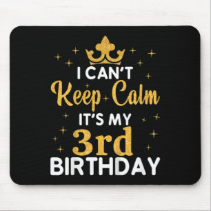 Kids Birthday Party I Can't Keep Calm It's My 3rd Mouse Pad