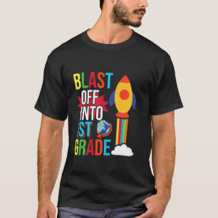 Kids Blast Off Into First Grade - School First Day T-Shirt