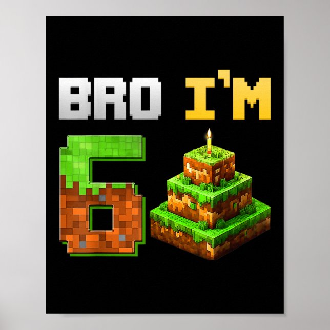 Kids Boy Its My 6th Birthday Bro Game Pixel 6 Year Poster (Front)