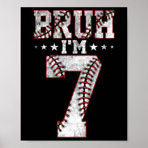 Kids Bruh 7th Birthday Bysebyll Bruh I'm 7 Year Ol Poster