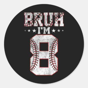 Kids Bruh 8th Birthday Bysebyll Bruh I'm 8 Year Ol Classic Round Sticker