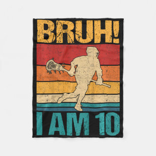 Kids Bruh I Am 10 Lacrosse 10th Birthday 10 Year O Fleece Blanket