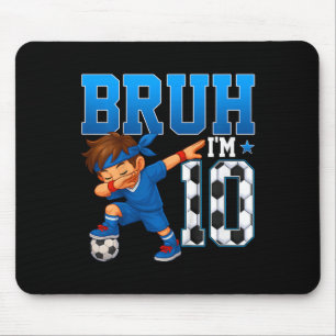 Kids Bruh I'm 10 Soccer 10th Birthday Party Boy 10 Mouse Pad