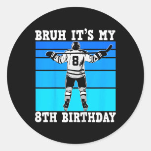 Kids Bruh It's My 8th Birthday Ice Hockey Boys 8 Y Classic Round Sticker