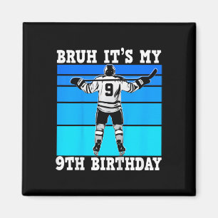 Kids Bruh It's My 9th Birthday Ice Hockey Boys 9 Y Magnet