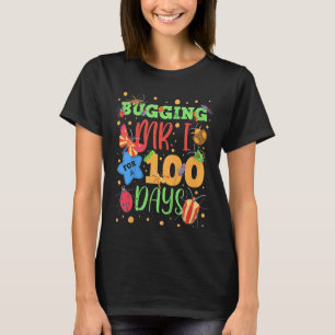 Kids Bugging Mr I For 100 Days Of School First Gra T-Shirt