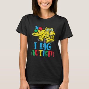Kids Bulldozer I Dig Autism Awareness Truck Toddle T-Shirt