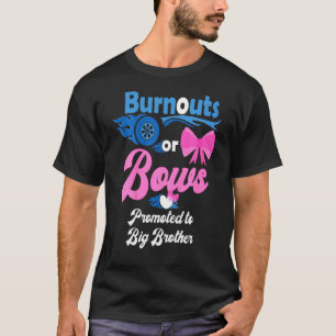 Kids Burnouts Or Bows Promoted To Big Brother Gend T-Shirt