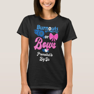 Kids Burnouts Or Bows Promoted To Big Sis Gender R T-Shirt