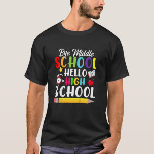 Kids Bye Middle School Hello High School Back To S T-Shirt