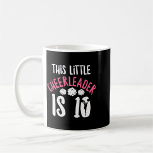 Kids Cheer Girl Quote For 10 Year Old Cheerleader Coffee Mug