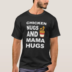kids Chicken Nugs and Mama Hugs T-Shirt