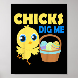 Kids Chicks Dig Me Easter Egg Hunt Basket Funny Qu Poster