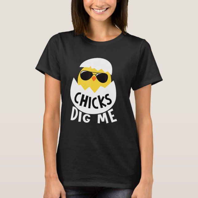 Kids Chicks Dig Me Happy Easter Day Egg Hunt Toddl T-Shirt (Front)