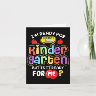 Kids Ck To School Im Ready For Kindergarten Is It Card