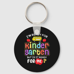 Kids Ck To School Im Ready For Kindergarten Is It Key Ring
