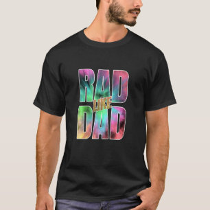 Kids Colourful Rad Like Dad Is A Great For Kids Of T-Shirt