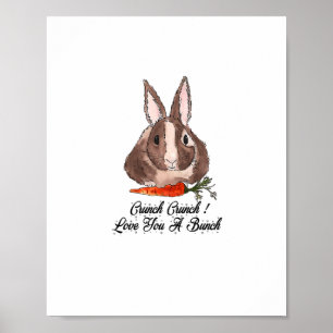 Kids Crunch Crunch I Love You A Bunch Bunny Lover  Poster