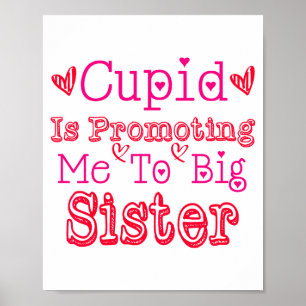 Kids Cupid Is Promoting Me To Big Sister Valentine Poster