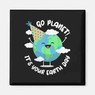 Kids Cute Earth Day Go Planet Its Your Earth Day T Magnet