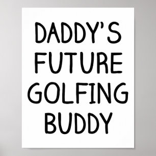 Kids Daddy's Future Golfing Buddy Golf  Poster