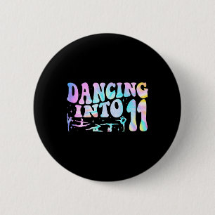 Kids Dancing Into 11 Years Old 11th Birthday Balle 6 Cm Round Badge