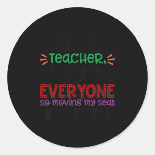 Kids Dear Teacher I Talk To Everyone Classic Round Sticker
