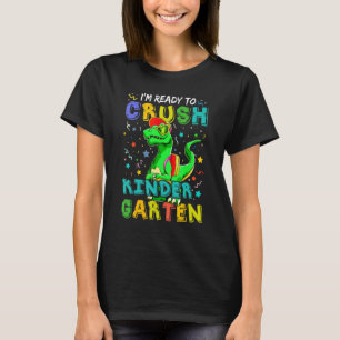 Kids Dinosaur I'm Ready To Crush Kindergarten Back T-Shirt