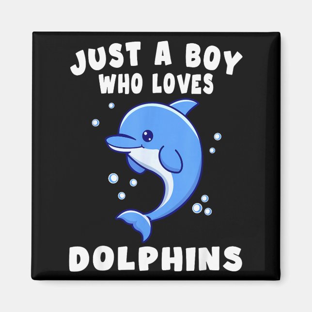 Kids Dolphin Just A Boy Who Loves Dolphins Gift  Magnet (Front)
