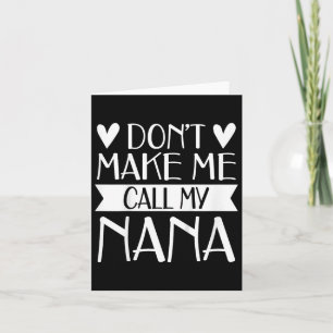 Kids Don’t Make Me Call My Nana Funny Mothers Day Card