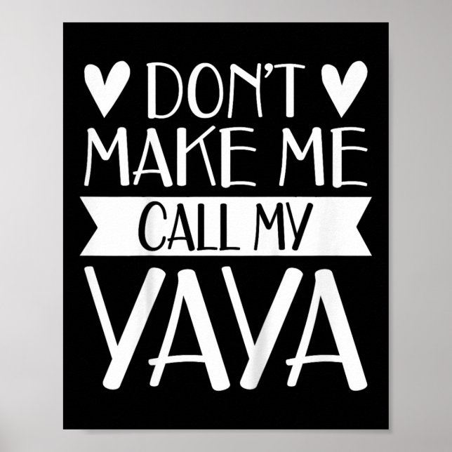 Kids Don’t Make Me Call My Yaya Funny Mothers Day  Poster (Front)