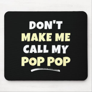 Kids Don't Make Me Call My P-p Kids Grandkids Funn Mouse Pad
