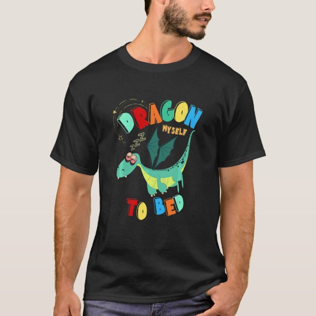 Kids Dragon Myself To Bed Sleepy Bedtime Tired Kid T-Shirt (Front)