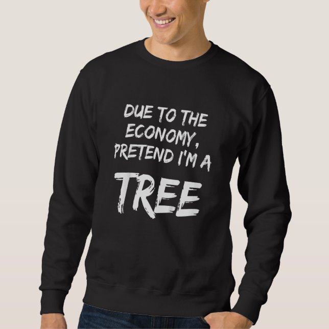 Kids Due To Economy Pretend Im A Tree Easy Hallowe Sweatshirt (Front)