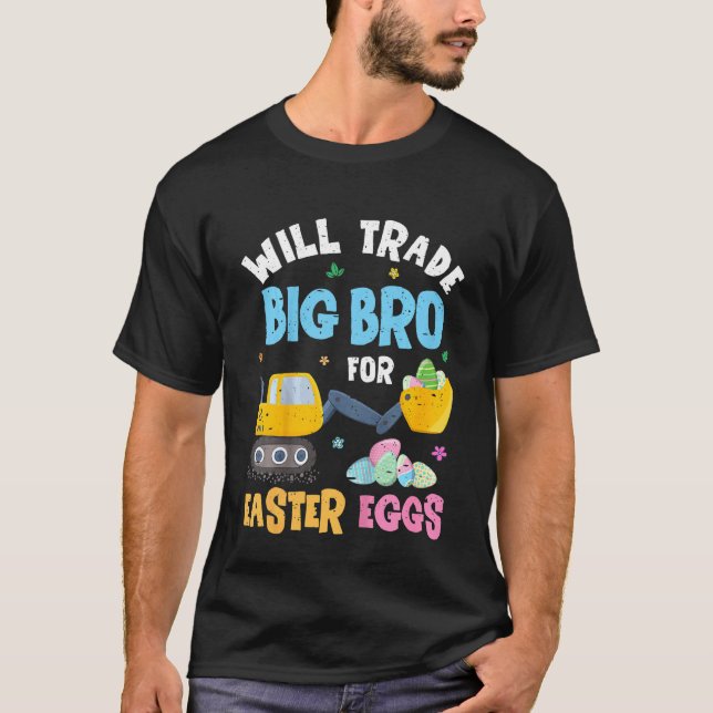 Kids Easter Will Trade Big Brother For Excavator T T-Shirt (Front)
