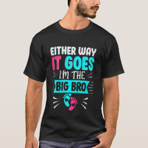 Kids Either Way It Goes I'm The Big Bro Gender Rev T-Shirt
