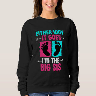 Kids Either way it goes i'm the big sis gender rev Sweatshirt