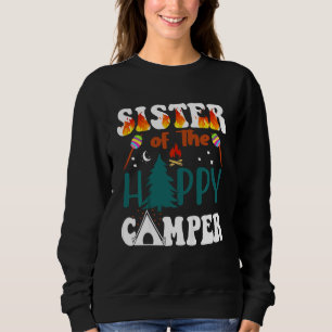 Kids Family Camping Trip Sister Of The Happy Campe Sweatshirt