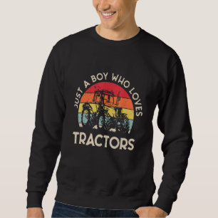 Kids Farm Life Just A Boy Who Loves Tractors Vinta Sweatshirt