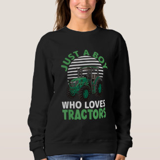 Kids Farm Lifestyle Just A Boy Who Loves Tractors Sweatshirt