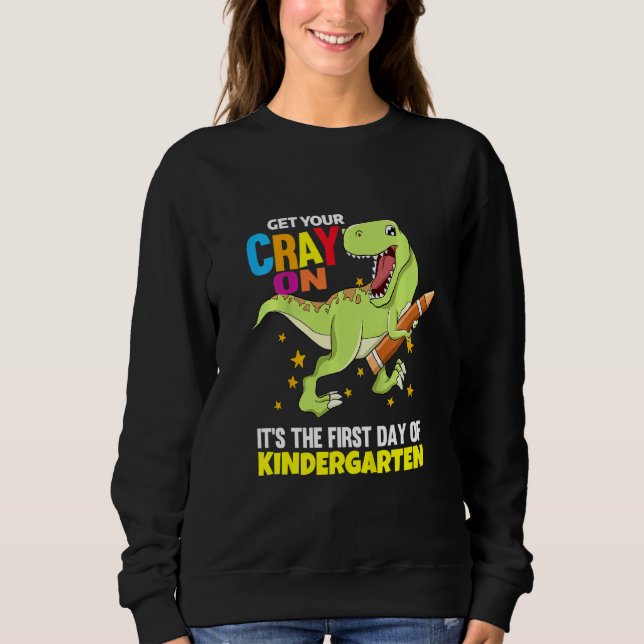Kids First Day Of Kindergarten Dinosaur Boy Get Yo Sweatshirt (Front)