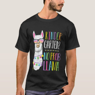 Kids First Day Of Kindergarten No Prob Llama Scho T-Shirt