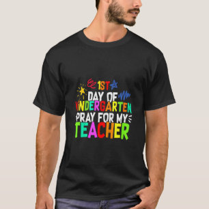 Kids First Day Of Kindergarten Pray For My Teacher T-Shirt