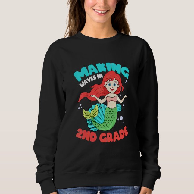 Kids First Day Of Second Grade Mermaid Making Wave Sweatshirt (Front)