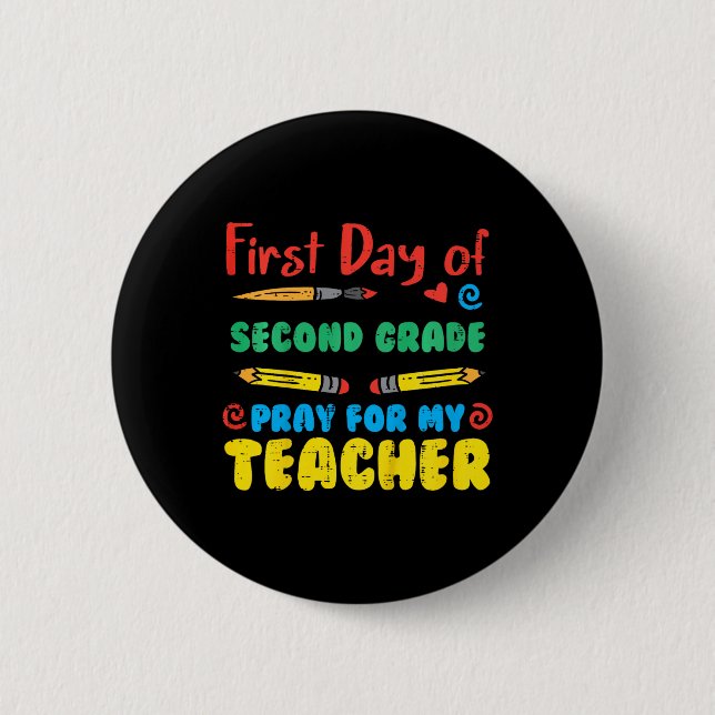 Kids First Day Second Grade 2nd Pray Fun Back Scho 6 Cm Round Badge (Front)