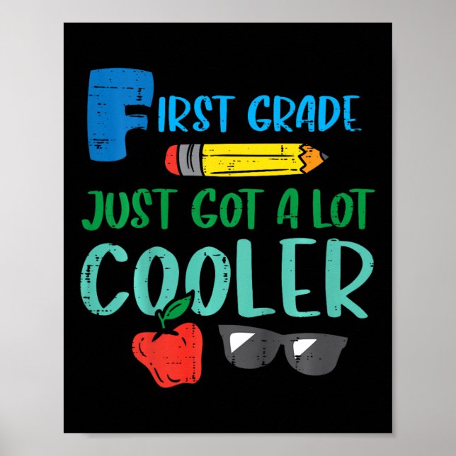 Kids First Grade Just Got Cooler 1st First Day Of  Poster (Front)