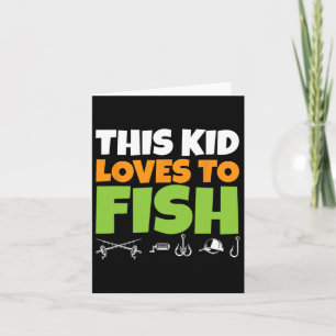 Kids Fishing I This Kid Loves To Fish I Fishing Lo Card
