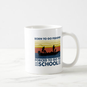 Kids Fishing Shirt Born To Go Fishing Forced To Go Coffee Mug