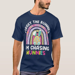 Kids Forget The Bunnies I'm Chasing Hunnies Toddle T-Shirt